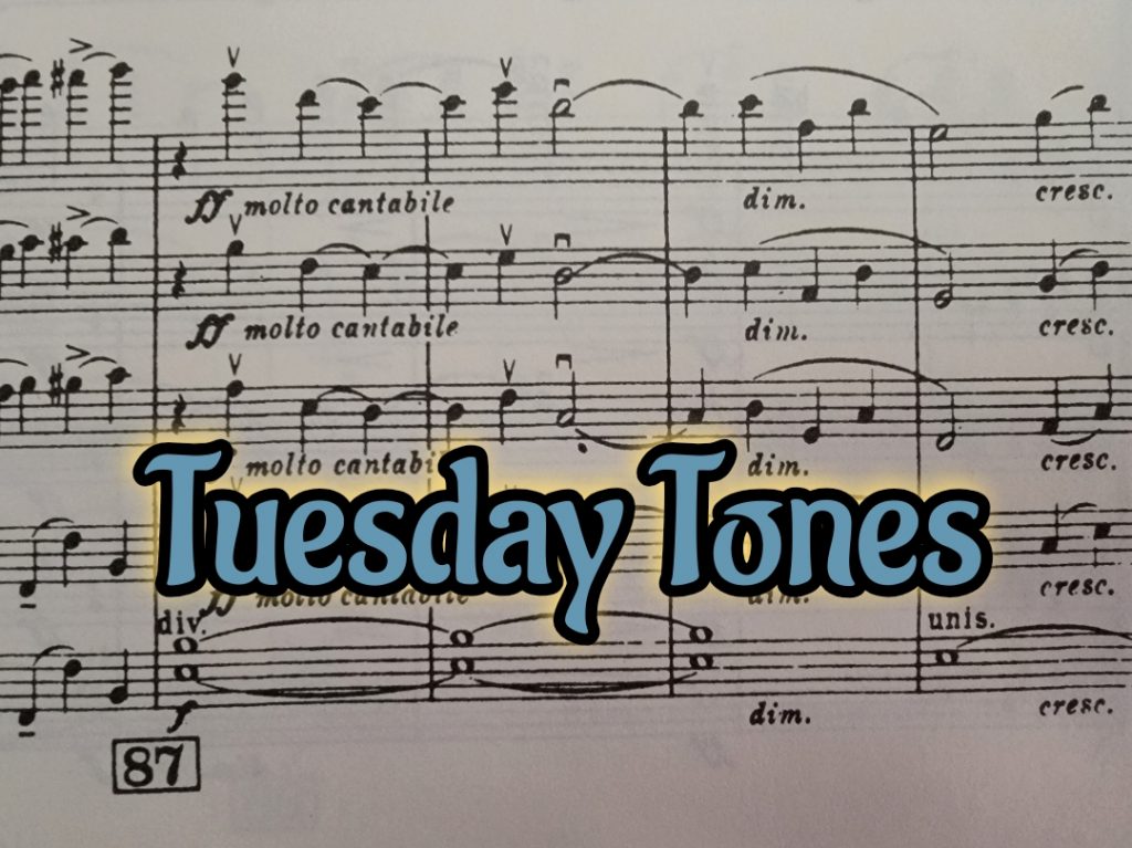 Tuesday Tones! (The title of the music series over a bit of music score.)